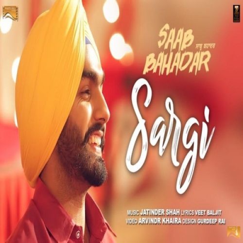 Sargi (Saab Bahadar) Ammy Virk mp3 song download, Sargi Ammy Virk full album