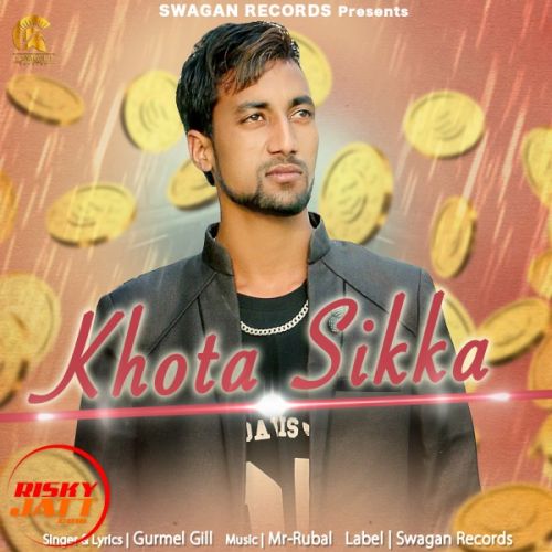 Khota Sikka Gurmel Gill mp3 song download, Khota Sikka Gurmel Gill full album