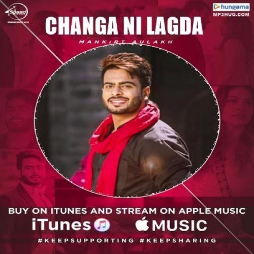 Changa Ni Lagda Mankirt Aulakh mp3 song download, Changa Ni Lagda Mankirt Aulakh full album