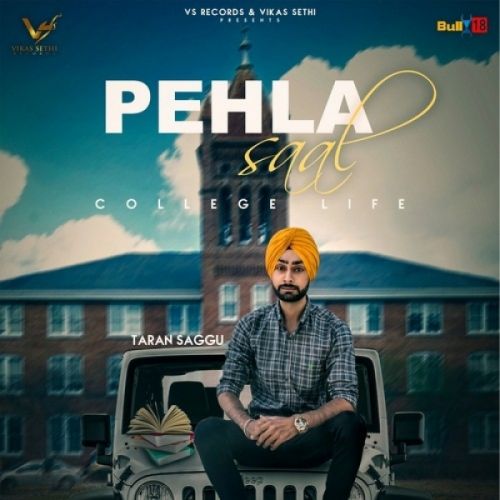 Pehla Saal (College Life) Taran Saggu mp3 song download, Pehla Saal (College Life) Taran Saggu full album