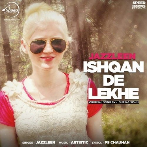 Ishqan De Lekhe (Cover Song) Jazzleen mp3 song download, Ishqan De Lekhe (Cover Song) Jazzleen full album