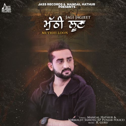 Muthhi Loon Jagi Jagjeet mp3 song download, Muthhi Loon Jagi Jagjeet full album