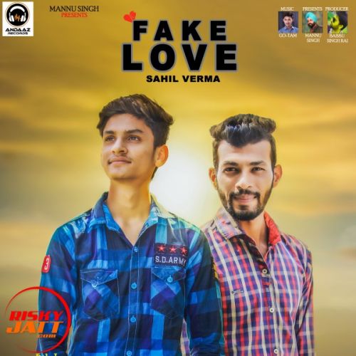 Fake Love Sahil Verma mp3 song download, Fake Love Sahil Verma full album