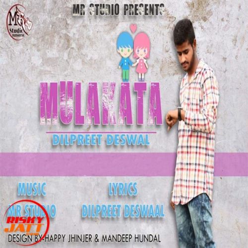 Mulakatan Dilpreet Deswal mp3 song download, Mulakatan Dilpreet Deswal full album