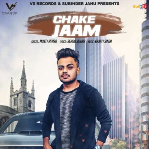 Chake Jaam Monty Mehar mp3 song download, Chake Jaam Monty Mehar full album