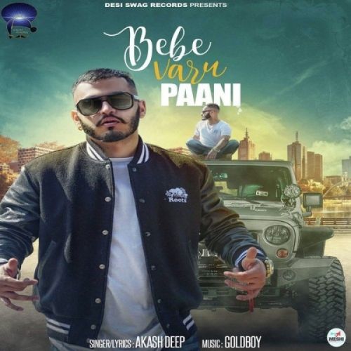 Download Bebe Varu Paani Akash Deep mp3 song, Bebe Varu Paani Akash Deep full album download