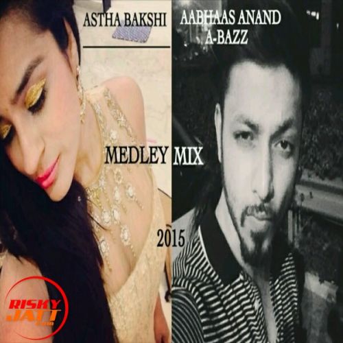 A Bazz (medley Mix) A Bazz,  Astha Bakshi mp3 song download, A Bazz (medley Mix) A Bazz,  Astha Bakshi full album