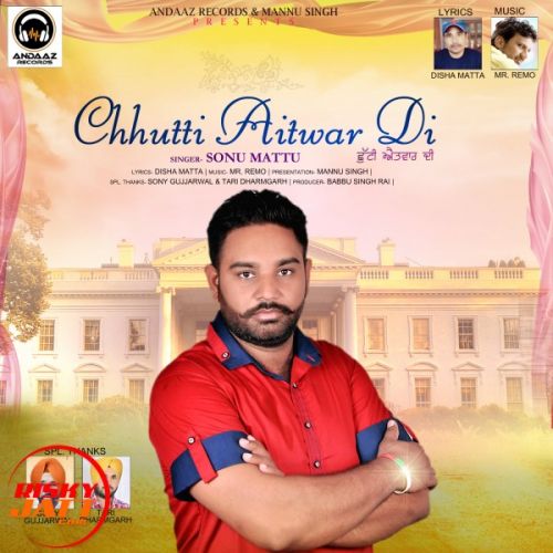 Chhutti Aitvar Di Sonu Mattu mp3 song download, Chhutti Aitvar Di Sonu Mattu full album