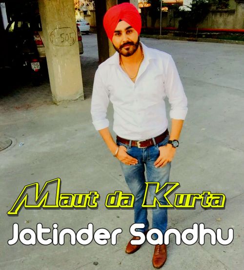 Maut Da Kurta Jatinder Sandhu mp3 song download, Maut Da Kurta Jatinder Sandhu full album