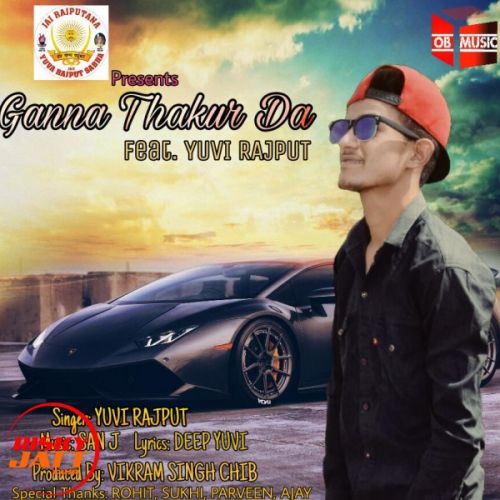 Ganna Thukra Da Yuvi Rajput mp3 song download, Ganna Thukra Da Yuvi Rajput full album