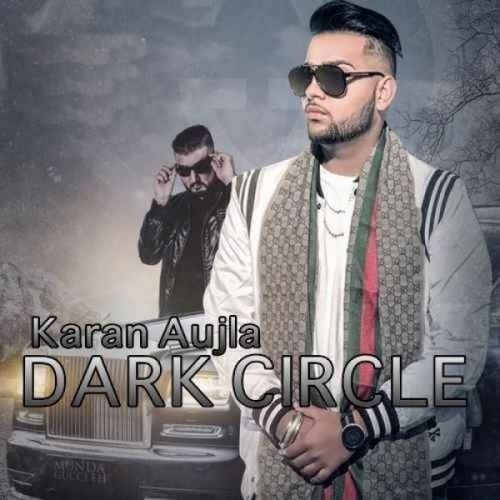 Dark Circle Karan Aujla mp3 song download, Dark Circle Karan Aujla full album