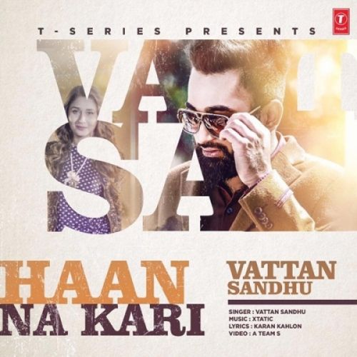 Haan Na Kari Vattan Sandhu mp3 song download, Haan Na Kar Vattan Sandhu full album