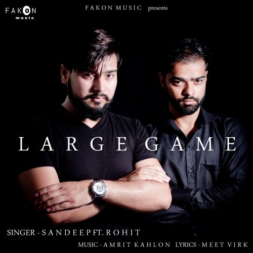 Large Game Sandeep, Rohit mp3 song download, Large Game Sandeep, Rohit full album