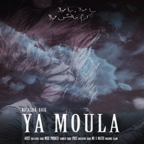 Ya Moula Natasha Baig mp3 song download, Ya Moula Natasha Baig full album