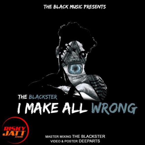 I Make All Wrong THE BLACKSTER mp3 song download, I Make All Wrong THE BLACKSTER full album