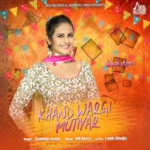 Khand Wargi Mutiyar Sandeep Somal mp3 song download, Khand Wargi Mutiyar Sandeep Somal full album