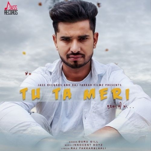 Tu Ta Meri Sunda E Na Guru Gill mp3 song download, Tu Ta Meri Sunda E Na Guru Gill full album