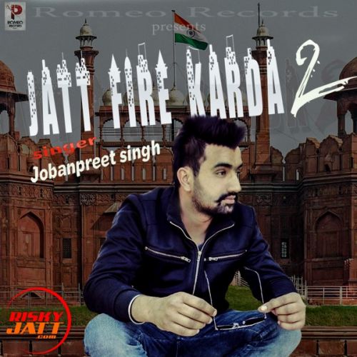 Jatt fire karda 2 Jobanpreet mp3 song download, Jatt fire karda 2 Jobanpreet full album