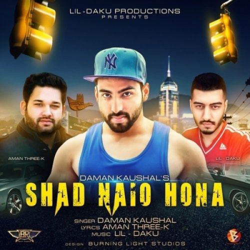 Shad Naio Hona Daman Kaushal, Lil Daku mp3 song download, Shad Naio Hona Daman Kaushal, Lil Daku full album