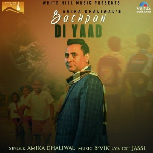 Bachpan Di Yaad Amika Dhaliwal mp3 song download, Bachpan Di Yaad Amika Dhaliwal full album