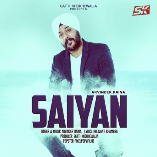 Saiyan Arvinder Raina mp3 song download, Saiyan Arvinder Raina full album