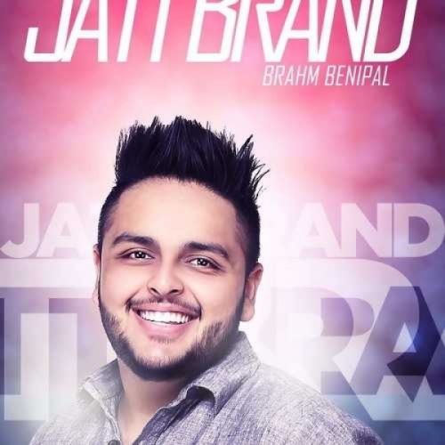 Jatt Brand Brahm Benipal mp3 song download, Jatt Brand Brahm Benipal full album