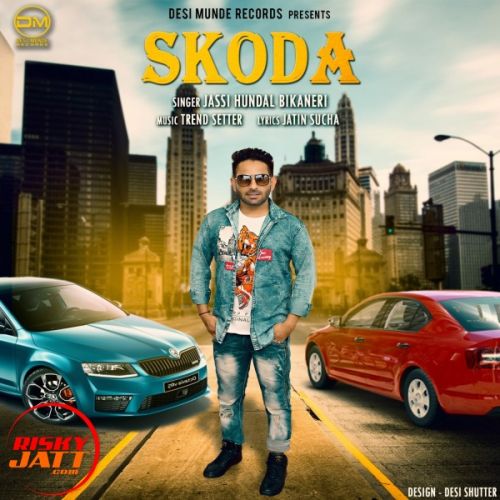 Skoda Jassi Hundal Bikaneri mp3 song download, Skoda Jassi Hundal Bikaneri full album