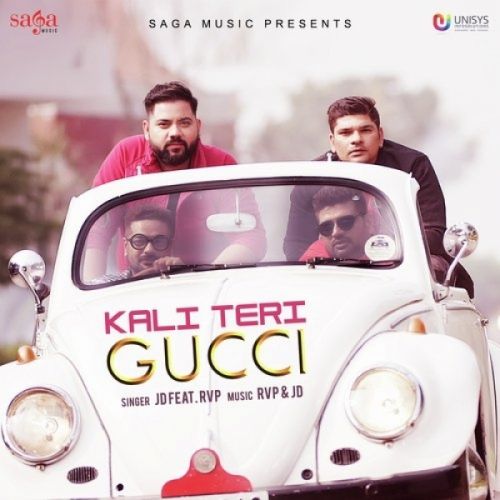 Download Kali Teri Gucci JD, RVP mp3 song, Kali Teri Gucci JD, RVP full album download