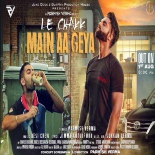 Le Chakk Main Aa Geya Parmish Verma mp3 song download, Le Chakk Main Aa Geya Parmish Verma full album