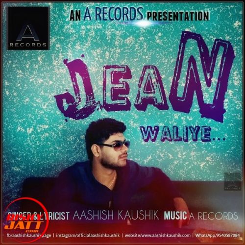 Jean Waliye Aashish Kaushik mp3 song download, Jean Waliye Aashish Kaushik full album