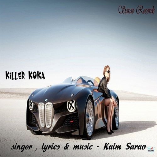 Killer Koka Kaim Sarao mp3 song download, Killer Koka Kaim Sarao full album