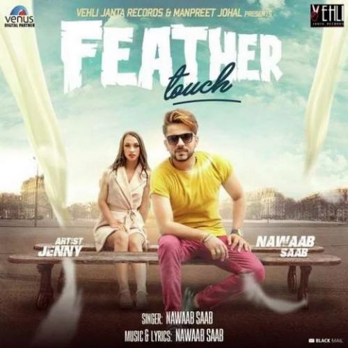 Feather Touch Nawaab Saab mp3 song download, Feather Touch Nawaab Saab full album