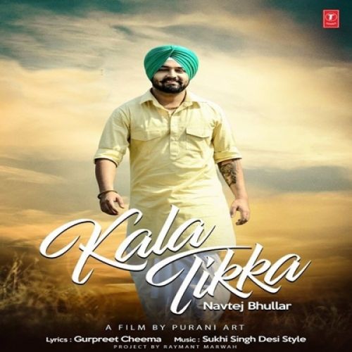 Kala Tikka Navtej Bhullar mp3 song download, Kala Tikka Navtej Bhullar full album