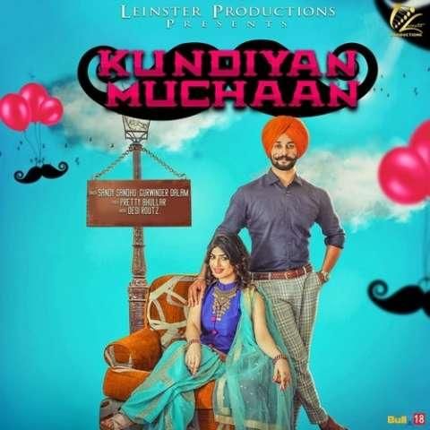 Download Kundiyan Muchaan Sandy Sandhu, Gurwinder Dalam mp3 song, Kundiyan Muchaan Sandy Sandhu, Gurwinder Dalam full album download