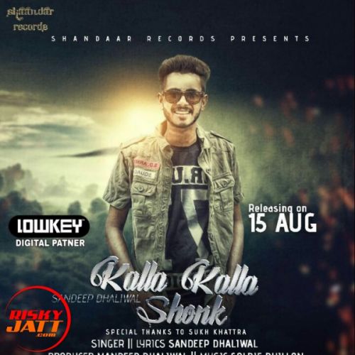 Kalla Kalla Shonk Sandeep Dhaliwal mp3 song download, Kalla Kalla Shonk Sandeep Dhaliwal full album