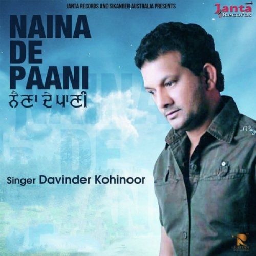 Naina De Paani Davinder Kohinoor mp3 song download, Naina De Paani Davinder Kohinoor full album