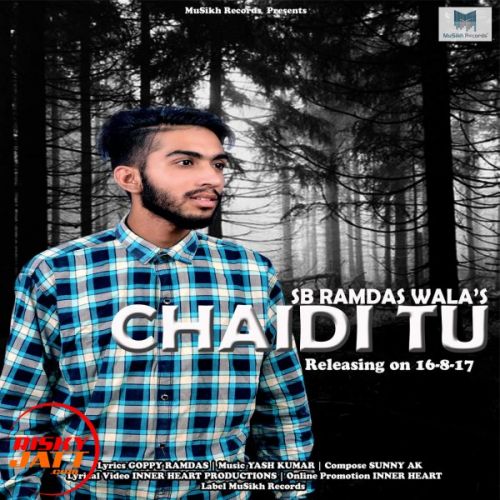 Chaidi tu Sb Ramdas Wala Ft Yashraj mp3 song download, Chaidi tu Sb Ramdas Wala Ft Yashraj full album