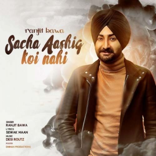 Sacha Aashiq Koi Nhi Ranjit Bawa mp3 song download, Sacha Aashiq Koi Nhi Ranjit Bawa full album