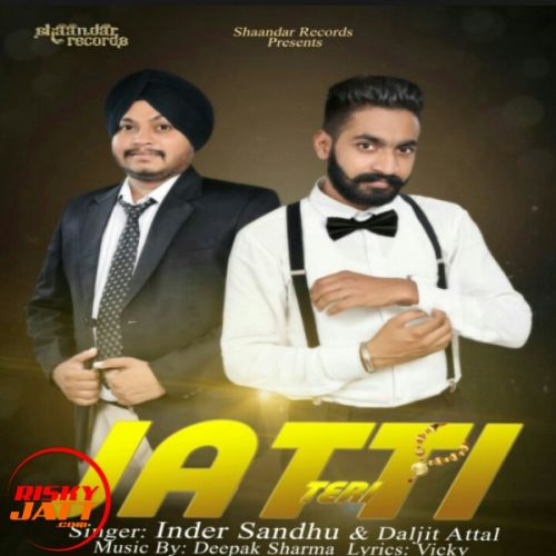 Jatti Teri Inder Sandhu, Daljit Attal mp3 song download, Jatti Teri Inder Sandhu, Daljit Attal full album