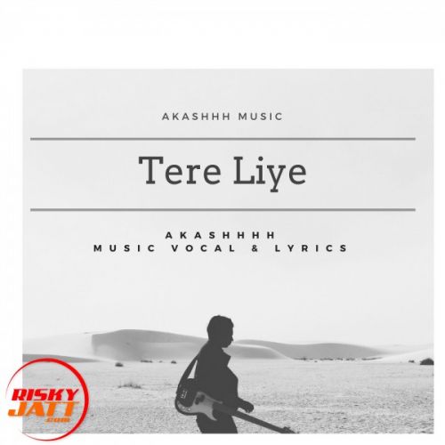 Tere Liye Akashhh mp3 song download, Tere Liye Akashhh full album