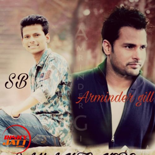 Sahan To Nere Arminder Gill Ft. SB mp3 song download, Sahan To Nere Arminder Gill Ft. SB full album