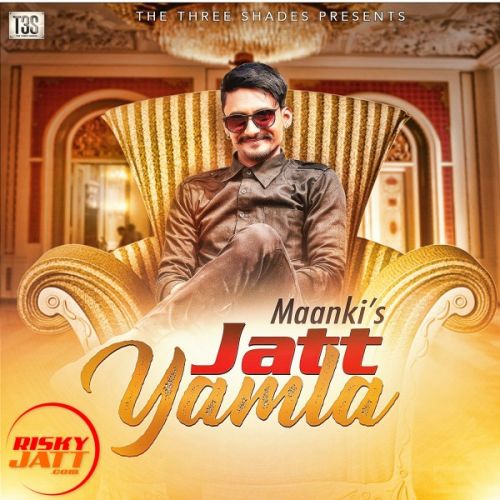 Jatt Yamla Maanki mp3 song download, Jatt Yamla Maanki full album