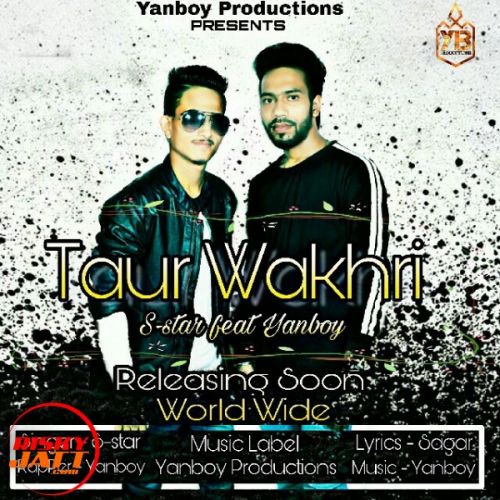 Taur wakhri (feat Yanboy) S-Star, Yanboy mp3 song download, Taur wakhri (feat Yanboy) S-Star, Yanboy full album