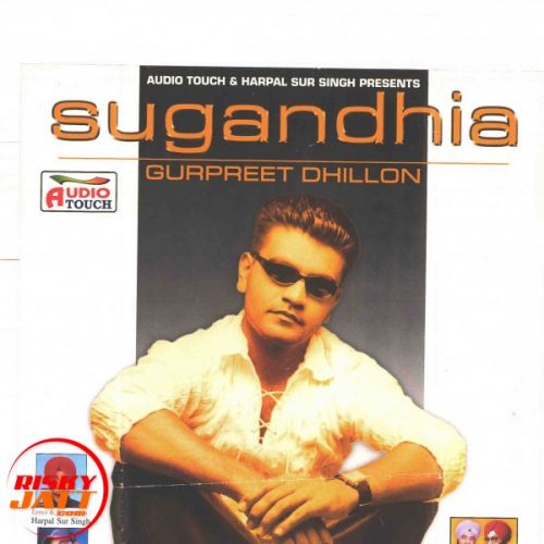 Sugandhia Gurpreet Dhillon mp3 song download, Sugandhia Gurpreet Dhillon full album