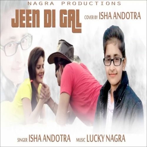 Jeen Di Gall Cover Isha Andotra mp3 song download, Jeen Di Gall (Cover Song) Isha Andotra full album