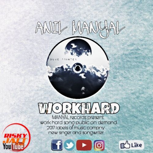 Workhard Anil Manyal mp3 song download, Workhard Anil Manyal full album