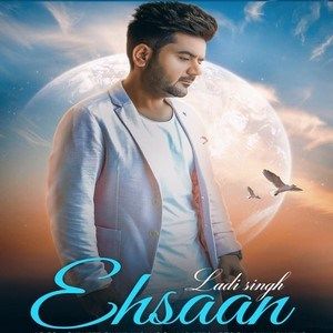 Ehsaan Ladi Singh mp3 song download, Ehsaan Ladi Singh full album