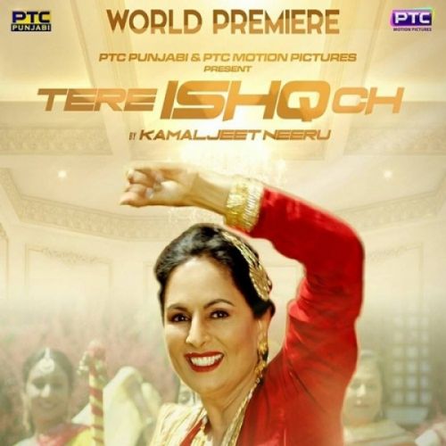 Tere Ishq Ch Kamaljeet Neeru mp3 song download, Tere Ishq Ch Kamaljeet Neeru full album