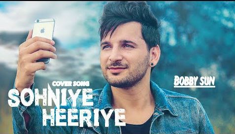 Sohniye Heeriye (Cover) Bobby Sun mp3 song download, Sohniye Heeriye (Cover) Bobby Sun full album