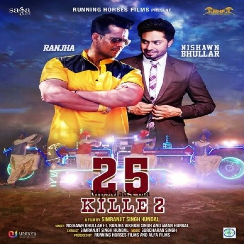 25 Kille 2 Nishawn Bhullar, Ranjha Vikram Singh mp3 song download, 25 Kille 2 Nishawn Bhullar, Ranjha Vikram Singh full album